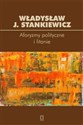 Aforyzmy i litanie polityczne - Władysław J. Stankiewicz