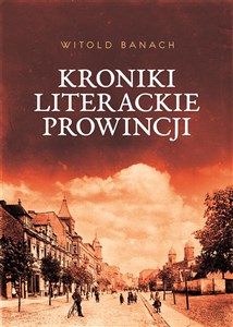 KRONIKI LITERACKIE PROWINCJI  