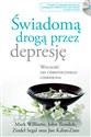 Świadomą drogą przez depresję Wolność od chronicznego cierpienia Canada Bookstore