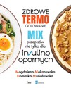 Zdrowe termogotowanie Mix przepisów nie tylko dla insulinoopornych - Magdalena Makarowska, Dominika Musiałowska chicago polish bookstore