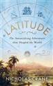 Latitude 
    The Astonishing Adventure that Shaped the World - Nicholas Crane