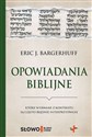 Opowiadania biblijne które wyrwane z kontekstu są często błędnie interpretowane - Eric J. Bargerhuff