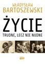 Życie trudne, lecz nie nudne 