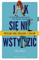 Jak się nie wstydzić Ta książka wyjaśnia prawie wszystko, co nas kłopocze i zawstydza bookstore