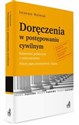 Doręczenia w postępowaniu cywilnym Komentarz praktyczny z orzecznictwem Polish Books Canada