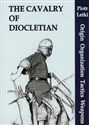 The Cavalry of Diocletian Origin Organization Tactics Weapons polish usa