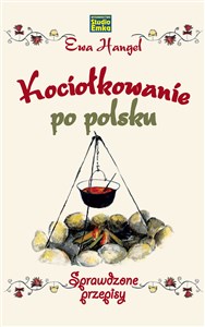Kociołkowanie po polsku Sprawdzone przepisy  