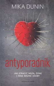 Antyporadnik Jak stracić męża, żonę i inne ważne osoby  