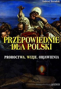 Przepowiednie dla Polski Proroctwa, wizje, objawienia pl online bookstore