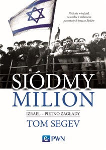 Siódmy milion. Izrael - piętno Zagłady Izrael – piętno Zagłady bookstore