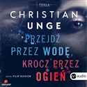 [Audiobook] Przejdź przez wodę, krocz przez ogień  