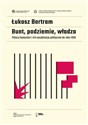Bunt, podziemie, władza Polscy komuniści i ich socjalizacja polityczna do roku 1956 - Polish Bookstore USA