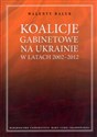 Koalicje gabinetowe na Ukrainie w latach 2002-2012 books in polish