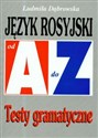 Język rosyjski od A do Z Testy gramatyczne - Ludmiła Dąbrowska