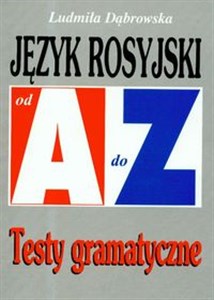 Język rosyjski od A do Z Testy gramatyczne  