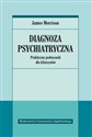 Diagnoza psychiatryczna Praktyczny podręcznik dla klinicystów bookstore