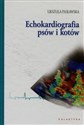 Echokardiografia psów i kotów - Urszula Pasławska - Polish Bookstore USA