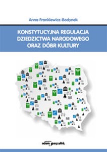 Konstytucyjna regulacja dziedzictwa narodowego oraz dóbr kultury Polish bookstore