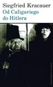 Od Caligariego do Hitlera Z psychologii filmu niemieckiego 