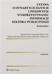 Ustawa o otwartych danych i ponownym wykorzystywaniu informacji sektora publicznego. Komentarz online polish bookstore