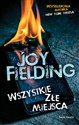 Wszystkie złe miejsca (wydanie pocketowe)  - Joy Fielding