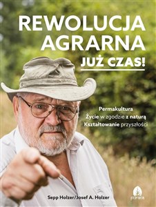 Rewolucja agrarna Już czas! Permakultura, Życie w zgodzie z naturą, Kształtowanie przyszłości polish books in canada