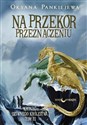 Na przekór przeznaczeniu Kroniki Dziwnego Królestwa Tom 3 online polish bookstore