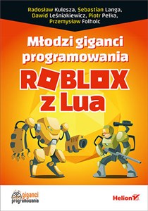 Młodzi giganci programowania Roblox z Lua pl online bookstore