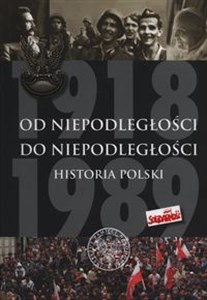 Od Niepodległości do Niepodległości Historia Polski 1918-1989 bookstore