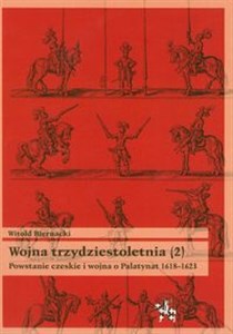 Wojna trzydziestoletnia 2 Powstanie czeskie i wojna o Palatynat 1618-1623 chicago polish bookstore