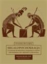 Megalopsychokracja O cnocie w polityce i polityce cnoty (od Homera do Arendt i Straussa) - Stanisław Łojek