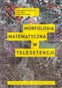 Morfologia matematyczna w teledetekcji bookstore