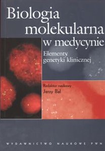 Biologia molekularna w medycynie Elementy genetyki klinicznej buy polish books in Usa