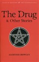 The Drug and Other Stories - Aleister Crowley