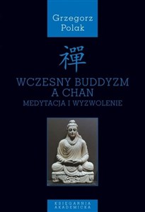 Wczesny buddyzm a Chan Medytacja i wyzwolenie 