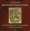 Diversarum Artium Shedula i inne średniowieczne zbiory przepisów o sztukach rozmaitych books in polish