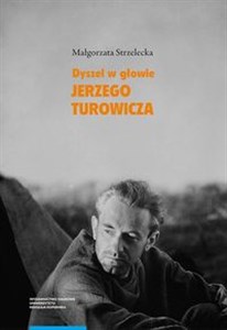 Dyszel w głowie Jerzego Turowicza Wiara idee i racje w świetle publicystyki z lat 1932–1939 Polish Books Canada