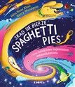 Skąd się bierze spaghetti pies i inne naukowe tajemnice wszechświata! - Hiba Noor Khan