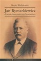 Jan Rymarkiewicz dziewiętnastowieczny humanista in polish