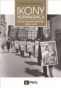 Ikony normalizacji Kultury wizualne Niemiec 1945-1949 online polish bookstore