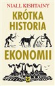 Krótka historia ekonomii - Niall Kishtainy polish usa
