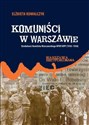 Komuniści w Warszawie Działalność Komitetu Warszawskiego KPRP/KPP (1918–1938)  