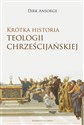 Krótka historia teologii chrześcijańskiej - Dirk Ansorge