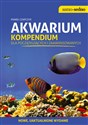 Akwarium Kompendium dla początkujących i zaawansowanych. Edycja II Polish bookstore