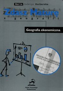 Zdasz maturę z geografii Geografia ekonomiczna Polish bookstore