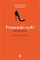 Francuski szyk! Na obcasach Wszystko o butach - Isabelle Thomas, Frederique Veysset pl online bookstore