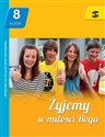 Żyjemy w miłości Boga 8 Podręcznik Szkoła podstawowa - Tadeusz Panuś, Renata Chrzanowska, Monika Lewicka