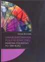 Uwarunkowania polityki etnicznej państwa polskiego po 1989 roku Polish Books Canada