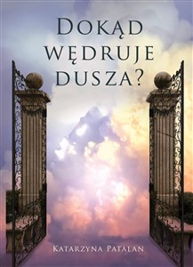 Dokąd wędruje dusza Polish Books Canada