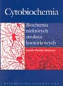 Cytobiochemia Biochemia niektórych struktur komórkowych chicago polish bookstore
